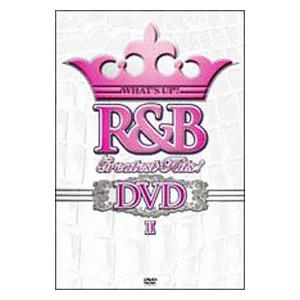 DVD／ＷＨＡＴ’Ｓ ＵＰ？ Ｒ＆Ｂ Ｇｒｅａｔｅｓｔ Ｈｉｔｓ！ ＤＶＤ ＩＩ