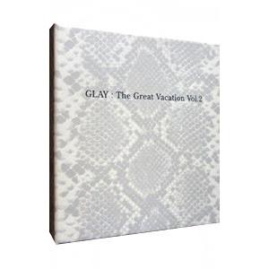 ＧＬＡＹ／ＴＨＥ ＧＲＥＡＴ ＶＡＣＡＴＩＯＮ ＶＯＬ．２〜ＳＵＰＥＲ ＢＥＳＴ ＯＦ ＧＬＡＹ〜 ...