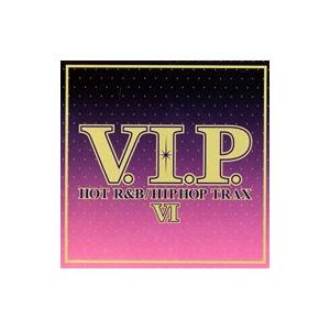 オムニバス／Ｖ．Ｉ．Ｐ．ホット・Ｒ＆Ｂ／ヒップホップ・トラックス６