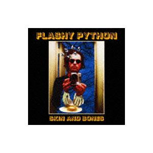 フラッシー・パイソン／スキン・アンド・ボーンズ