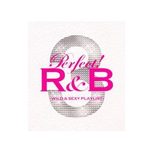 オムニバス／パーフェクト！ Ｒ＆Ｂ ３−ワイルド＆セクシー・プレイリスト−