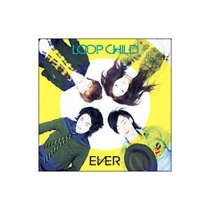 ＬＯＯＰ ＣＨＩＬＤ／ＥＶＥＲ