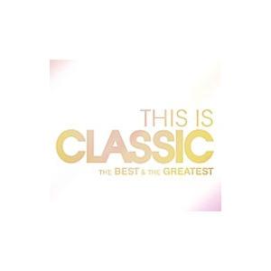 ＴＨＩＳ ＩＳ ＣＬＡＳＳＩＣ ベスト＆グレイテスト