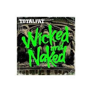 ＴＯＴＡＬＦＡＴ／Ｗｉｃｋｅｄ ａｎｄ Ｎａｋｅｄ 初回限定盤