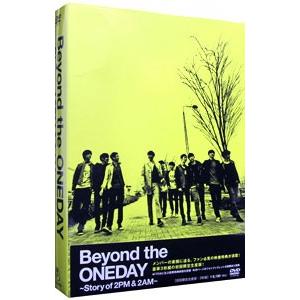 DVD／Ｂｅｙｏｎｄ ｔｈｅ ＯＮＥＤＡＹ〜Ｓｔｏｒｙ ｏｆ ２ＰＭ＆２ＡＭ〜