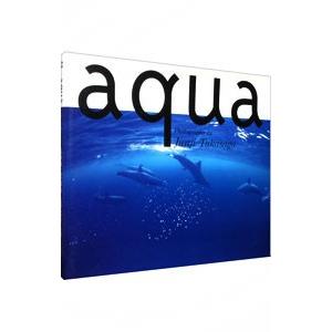 ａｑｕａ−高砂淳二写真集
