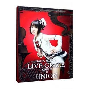 Blu-ray／ＮＡＮＡ ＭＩＺＵＫＩ ＬＩＶＥ ＧＲＡＣＥ−ＯＰＵＳＩＩ−×ＵＮＩＯＮ