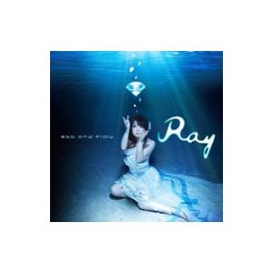 「凪のあすから」新オープニングテーマ〜ｅｂｂ ａｎｄ ｆｌｏｗ／Ｒａｙ 初回限定盤