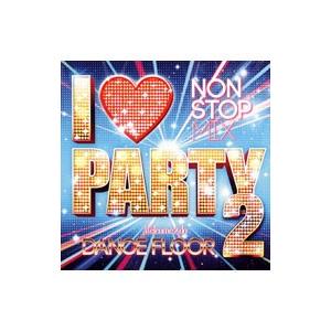 オムニバス／Ｉ ＬＯＶＥ ＰＡＲＴＹ ２−ＷＥＬＣＯＭＥ ２ ＤＡ ＤＡＮＣＥ ＦＬＯＯＲ−