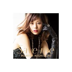 西内まりや／Ｓａｖｅ ｍｅ 初回生産限定盤