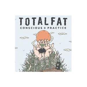 ＴＯＴＡＬＦＡＴ／Ｃｏｎｓｃｉｏｕｓ＋Ｐｒａｃｔｉｃｅ 初回限定生産盤