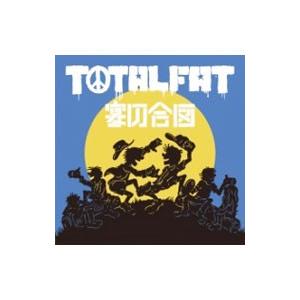 ＴＯＴＡＬＦＡＴ／宴の合図