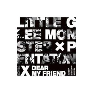 Ｌｉｔｔｌｅ Ｇｌｅｅ Ｍｏｎｓｔｅｒ／Ｄｅａｒ Ｍｙ Ｆｒｉｅｎｄ ｆｅａｔ．Ｐｅｎｔａｔｏｎｉｘ...