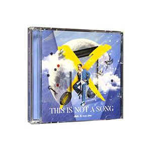 Ｊｕｎ．Ｋ／ＴＨＩＳ ＩＳ ＮＯＴ Ａ ＳＯＮＧ