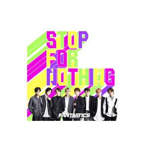 ＦＡＮＴＡＳＴＩＣＳ ｆｒｏｍ ＥＸＩＬＥ ＴＲＩＢＥ／ＳＴＯＰ ＦＯＲ ＮＯＴＨＩＮＧ