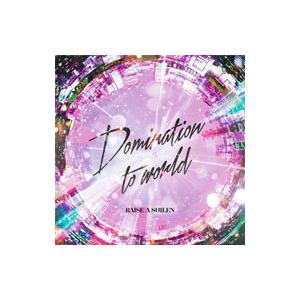 ＲＡＩＳＥ Ａ ＳＵＩＬＥＮ／Ｄｏｍｉｎａｔｉｏｎ ｔｏ ｗｏｒｌｄ 生産限定盤