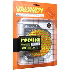 Ｖａｕｎｄｙ／ｒｅｐｌｉｃａ 完全生産限定盤