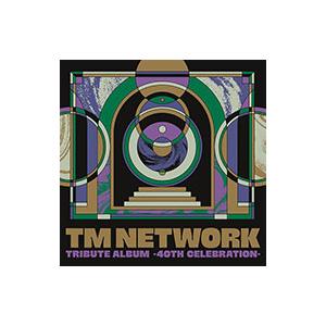 オムニバス／TM NETWORK TRIBUTE ALBUM −40th CELEBRATION−