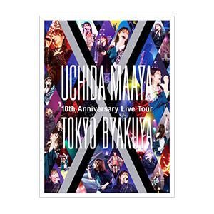 Blu-ray／UCHIDA MAAYA 10th Anniversary Live Tour“TO...