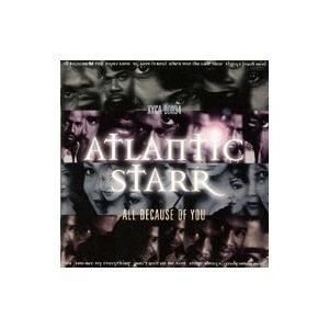 アトランティック・スター／オール・ビコーズ・オブ・ユー