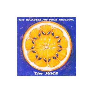 Ｔｈｅ ＪＵＩＣＥ／ジ・インベーダーズ・ヒット・ユア・キングダム