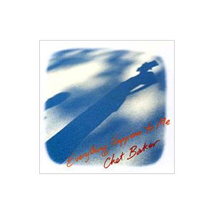 チェット・ベイカー／エブリシング・ハプンズ・トゥー・ミー