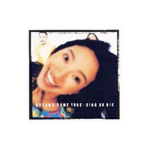 ドリームズ・カム・トゥルー／SING OR DIE