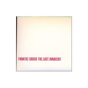 ＦＡＮＡＴＩＣ◇ＣＲＩＳＩＳ／ＴＨＥ．ＬＯＳＴ．ＩＮＮＯＣＥＮＴ