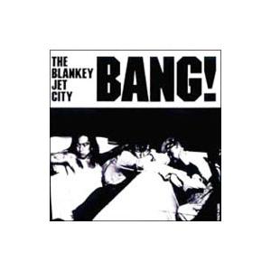 ブランキー・ジェット・シティ／バン！
