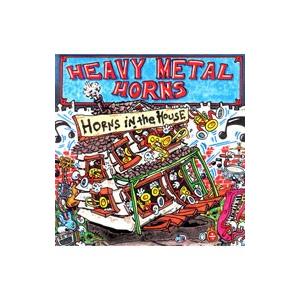 ヘヴィー メタル ホーンズ／ホーンズ イン ザ ハウス