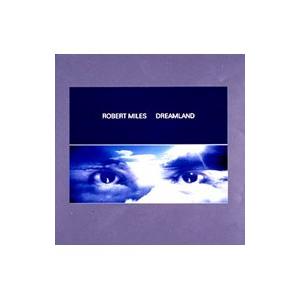 ロバート・マイルズ／ドリームランド〜ニュー・エディション