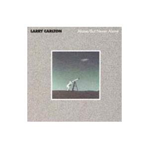 ラリー・カールトン／アローン・バット・ネヴァー・アローン