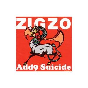 ZIGZO／Add9 Suicide