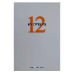 Ｂ’ｚ ＴＷＥＬＶＥ／Ｂ’ｚ Ｕｎｒｅａｌ Ｍｕｓｉｃ