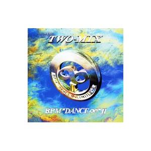 TWO−MIX／BPM“DANCE ∞”2