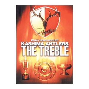 DVD／JリーグオフィシャルDVD THE TREBLE−2000シーズン〜鹿島アントラーズ3冠制覇の軌跡