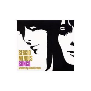セルジオ・メンデス／セルジオ・メンデス ソングス selected by 大沢伸一