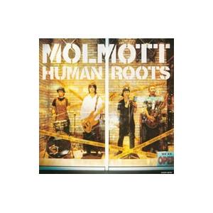 MOLMOTT／HUMAN ROOTS