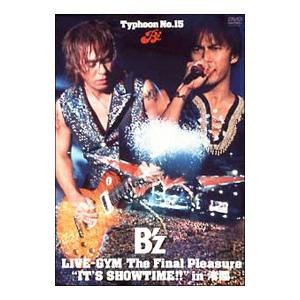 DVD／Ｔｙｐｈｏｏｎ Ｎｏ．１５ Ｂ’ｚ ＬＩＶＥ−ＧＹＭ Ｔｈｅ Ｆｉｎａｌ Ｐｌｅａｓｕｒｅ｛ＩＴ’Ｓ ＳＨＯＷＴＩＭＥ！！｝ｉｎ 渚園