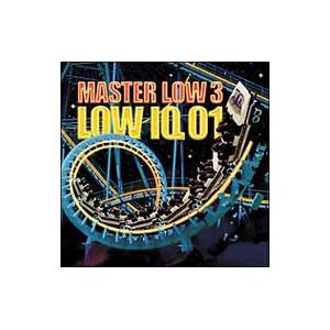 LOW IQ 01／MASTER LOW 3