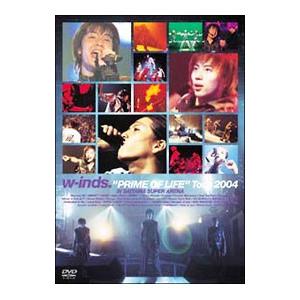 DVD／w−inds．“PRIME OF LIFE”Tour 2004