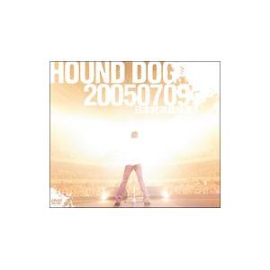DVD／HOUND DOG 20050709 日本武道館帰還