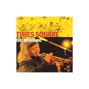 エリック宮城／ＴＩＭＥＳ ＳＱＵＡＲＥ−Ｌｉｖｅ ａｔ ＳＴＢ １３９−