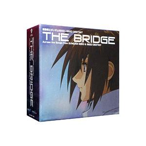アニメ／「機動戦士ガンダムSEED〜SEED DESTINY」THE BRIDGE〜Across t...