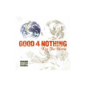 GOOD 4 NOTHING／KISS THE WORLD