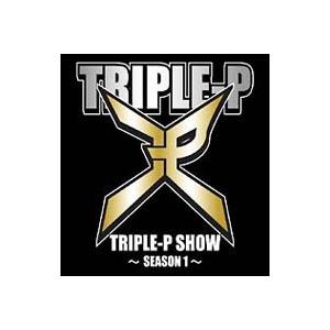 TRIPLE−P／TRIPLE−P SHOW〜SEASON 1〜