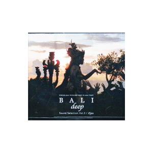 Ojas／BALI deep Sound Selection Vol．3