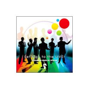 チキンガーリックステーキ／Let’s go to the LIVE