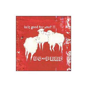 ＢＯ−ＰＥＥＰ／ｉｓ ｉｔ ｇｏｏｄ ｆｏｒ ｙｏｕ？！！