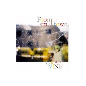 GRAPEVINE／From a smalltown